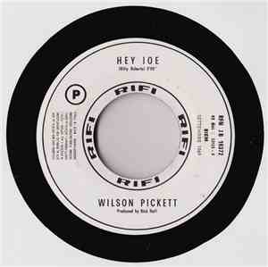 Wilson Pickett / Leo Maucieri - Hey Joe / Problema