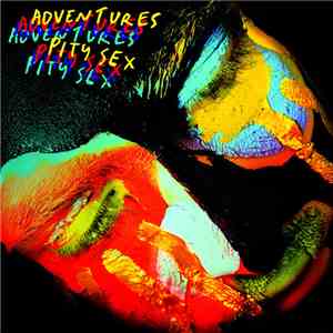 Adventures, Pity Sex - Adventures / Pity Sex