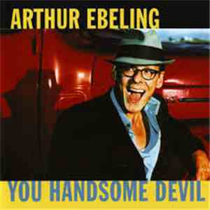 Arthur Ebeling - You Handsome Devil