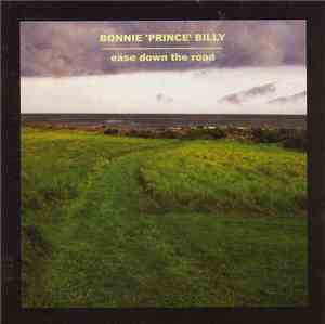 Bonnie 'Prince' Billy - Ease Down The Road
