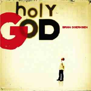 Brian Doerksen - Holy God