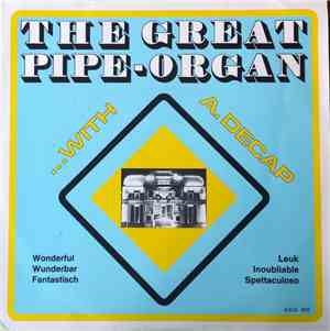 Decap Organ Antwerp - The Great Pipe-organ ...with A. Decap