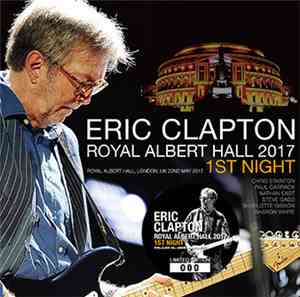 Eric Clapton - Royal Albert Hall 2017 1st Night