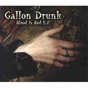 Gallon Drunk - Blood Is Red EP