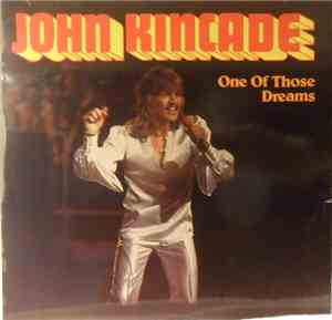 John Kincade - One Of Those Dreams