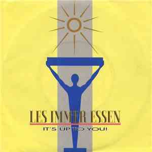 Les Immer Essen - It's Up To You!