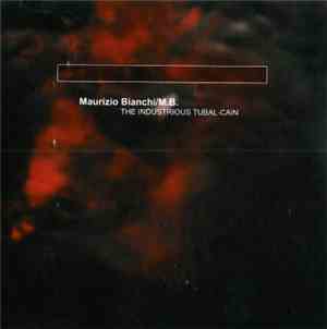 Maurizio Bianchi / M.B. - The Industrious Tubal-Cain