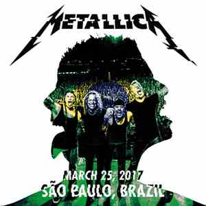 Metallica - March 25, 2017 São Paulo, Brazil