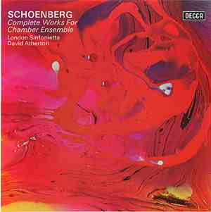 Schoenberg - London Sinfonietta, David Atherton  - The Complete Works For C ...