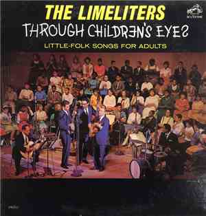 The Limeliters - Through Children's Eyes (Little-Folk Songs For Adults)