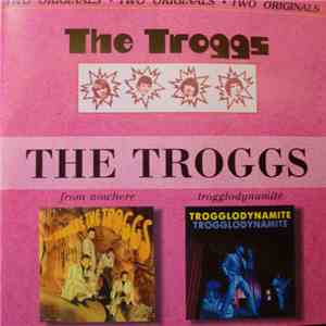 The Troggs - From Nowhere / Trogglodynamite