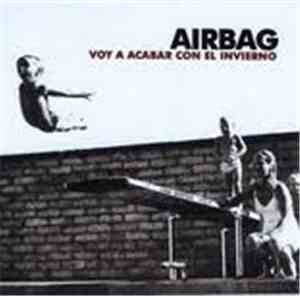 Airbag  - Voy A Acabar Con El Invierno