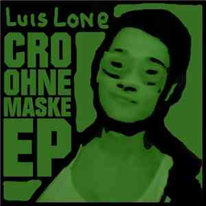 Luis Lone - Cro Ohne Maske