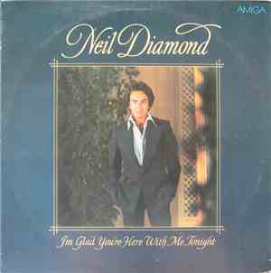 Neil Diamond - I'm Glad You're Here With Me Tonight