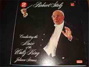 Robert Stolz - Music Of The Waltz King. Johann Strauss