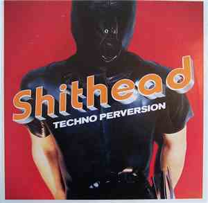 Shithead - Techno Perversion