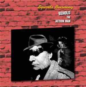 Spirits Burning - Behold The Action Man