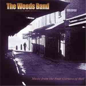 The Woods Band - Music From The Four Corners Of Hell