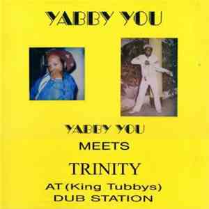 Yabby You Meets Trinity  - At (King Tubbys) Dub Station