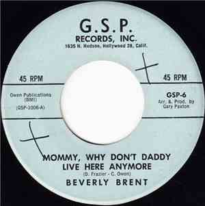 Beverly Brent - Mommy, Why Don't Daddy Live Here Anymore / Go Home Cheater