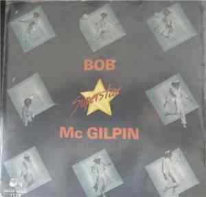 Bob McGilpin - Superstar