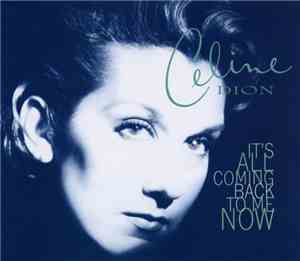 Celine Dion - It's All Coming Back To Me Now