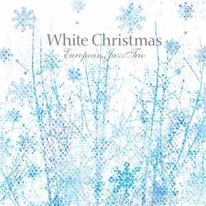 European Jazz Trio  = ヨーロピアン・ジャズ・トリオ - White Christmas = ホワイト・クリスマス
