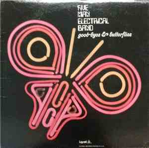 Five Man Electrical Band - Good-Byes & Butterflies