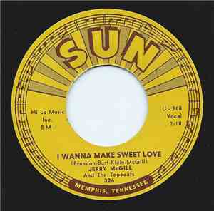 Jerry McGill And The Topcoats - I Wanna Make Sweet Love / Lovestruck