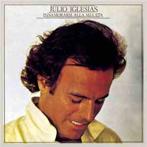 Julio Iglesias - Innamorarsi Alla Mia Età