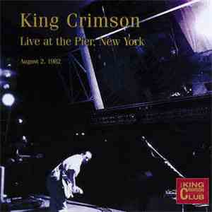King Crimson - Live At The Pier, New York (August 2, 1982)