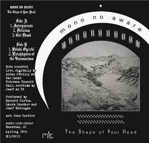 Mono No Aware  - The Shape Of Your Head