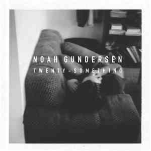 Noah Gundersen - Twenty-Something