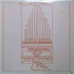 Philip Ledger - Organ Music From King's