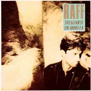 Raff - Svegliarsi Un Anno Fa