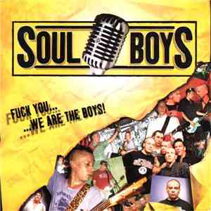 Soul Boys  - Fuck You... We Are The Boys!