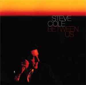 Steve Cole - Between Us