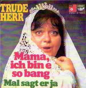 Trude Herr - Mama, Ich Bin E So Bang / Mal Sagt Er Ja