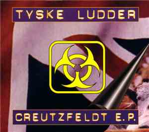 Tyske Ludder - Creutzfeldt E.P.