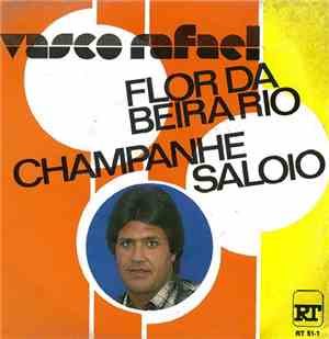 Vasco Rafael - Flor Da Beira Rio / Champanhe Saloio