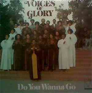 Voices Of Glory  - Do You Wanna Go