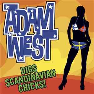 Adam West  - Digs Scandinavian Chicks