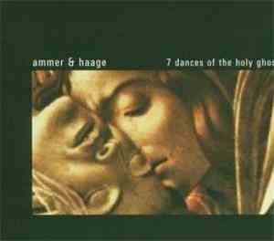Ammer & Haage - 7 Dances Of The Holy Ghost