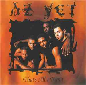 Az Yet - That's All I Want