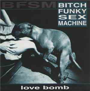 Bitch Funky Sex Machine - Love Bomb