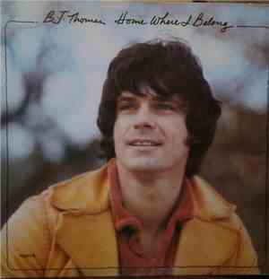 B.J. Thomas - Home Where I Belong