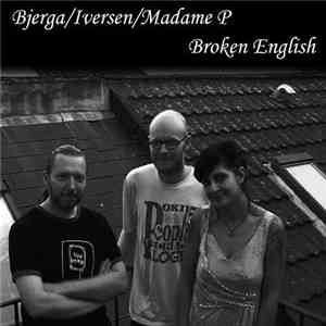 Bjerga / Iversen / Madame P - Broken English