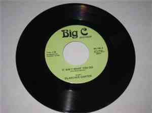 Clarence Carter - It Ain't What You Do