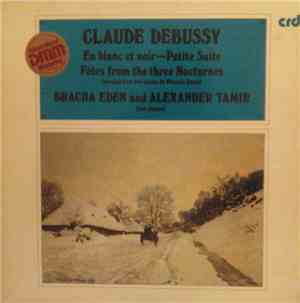 Claude Debussy - Bracha Eden And Alexander Tamir - En Blanc Et Noir — Petit ...