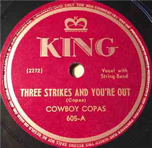 Cowboy Copas - Three Strikes And You're Out / Things Are Gonna' Be Differen ...
